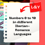 Numbers 0 to 10 in different Iberian-Romance Languages