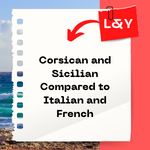 Corsican and Sicilian Compared to Italian and French