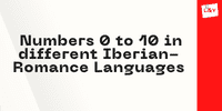 Numbers 0 to 10 in different Iberian Romance Languages